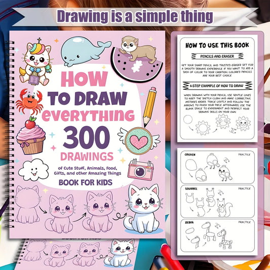 How to Draw Anything for Painting Enthusiast, 300 Cute Step-by-Step Simple Drawings of Adorable Things, Animals, Food, Gifts