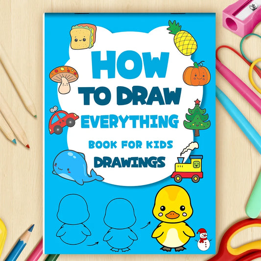 Art Learning Book for Kids - How to Draw Everything with Simple Steps, Boost Creativity & Drawing Skills
