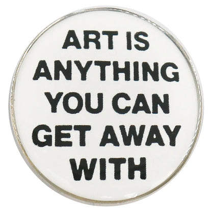 Art is Anything You Can Get Away With Badge Marshall McLuhan Quote Lapel Pin