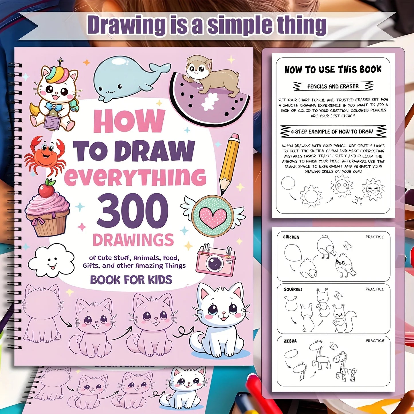 How to Draw Anything for Painting Enthusiast, 300 Cute Step-by-Step Simple Drawings of Adorable Things, Animals, Food, Gifts