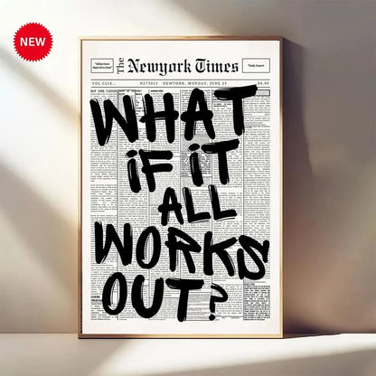 Newspaper Poster - What If It All Works Out - Positive Quote Canvas Wall Art, Affirming Minimalist Prints, Neutral Dorm Room 