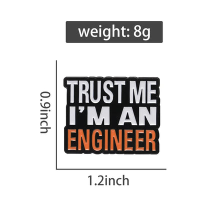 Trust Me I’M An Engineer Enamel Pins Brooches Creative Cute Cartoon Accessories Jewelry Backpack Lapel Badge Gift for Friends