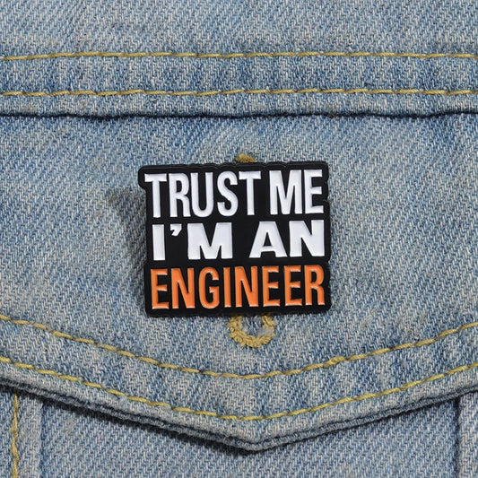 Trust Me I’M An Engineer Enamel Pins Brooches Creative Cute Cartoon Accessories Jewelry Backpack Lapel Badge Gift for Friends
