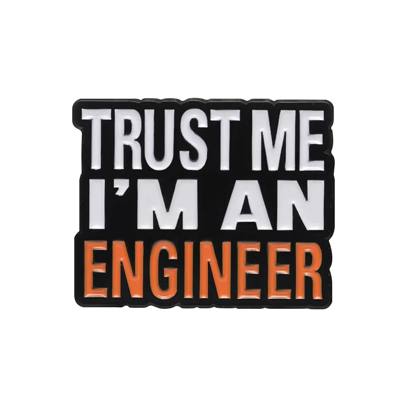 Trust Me I’M An Engineer Enamel Pins Brooches Creative Cute Cartoon Accessories Jewelry Backpack Lapel Badge Gift for Friends