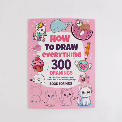 How to Draw Anything for Painting Enthusiast, 300 Cute Step-by-Step Simple Drawings of Adorable Things, Animals, Food, Gifts