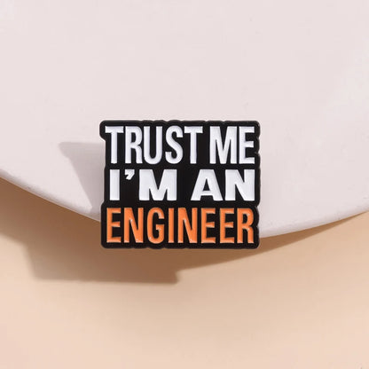 Trust Me I’M An Engineer Enamel Pins Brooches Creative Cute Cartoon Accessories Jewelry Backpack Lapel Badge Gift for Friends